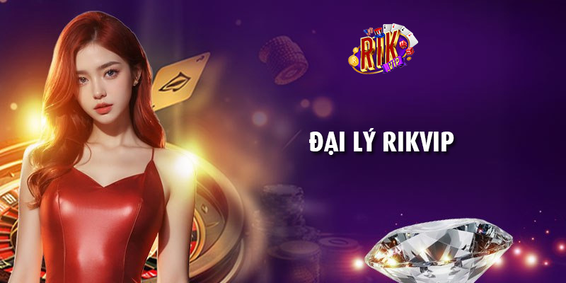 Hướng dẫn tham gia làm đối tác đại lý RikVip